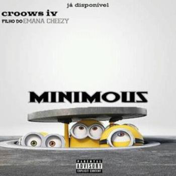 Croows IV – Minimous