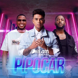 Dream Boyz –  Pipocar