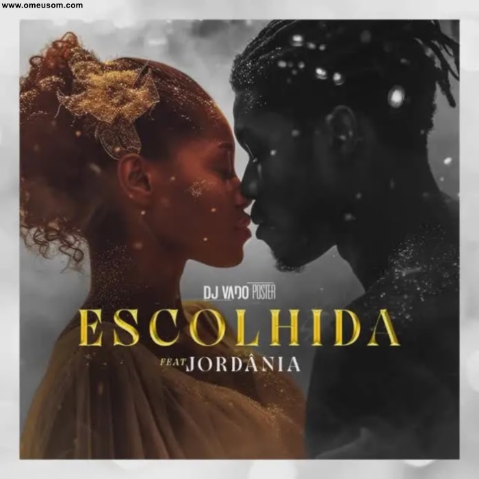 DJ Vado Poster feat Jordania – Escolhida