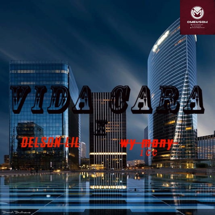 Wy Mony Ice Feat Delson Lil – Vida Cara