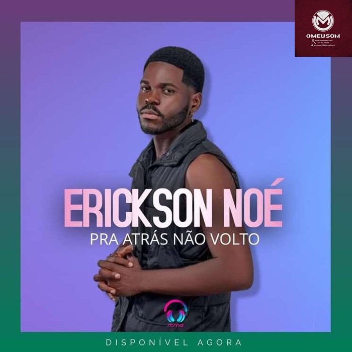 Erickson Noé – Pra Trás Não Volto